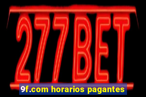 9f.com horarios pagantes